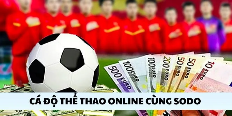 Cá độ thể thao online cùng Sodo